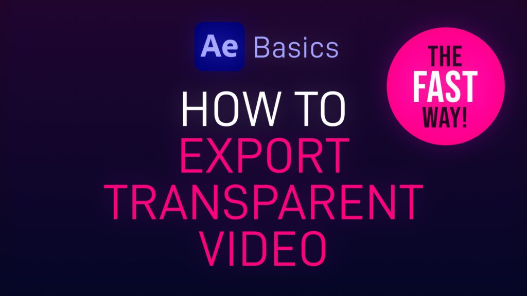 How to Export Transparent Video from After Effects