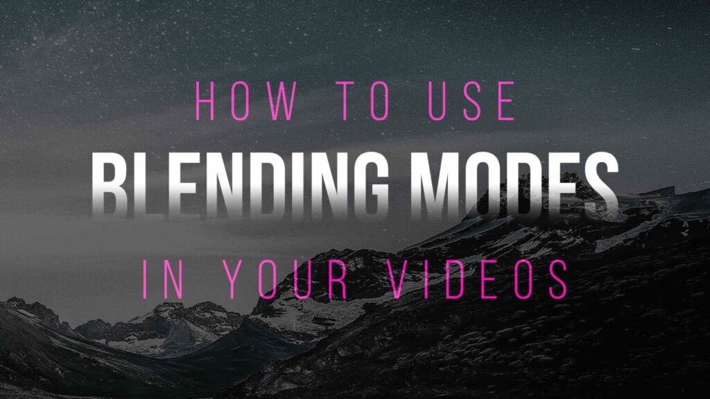 How-to-Use-Video-Blending-Modes