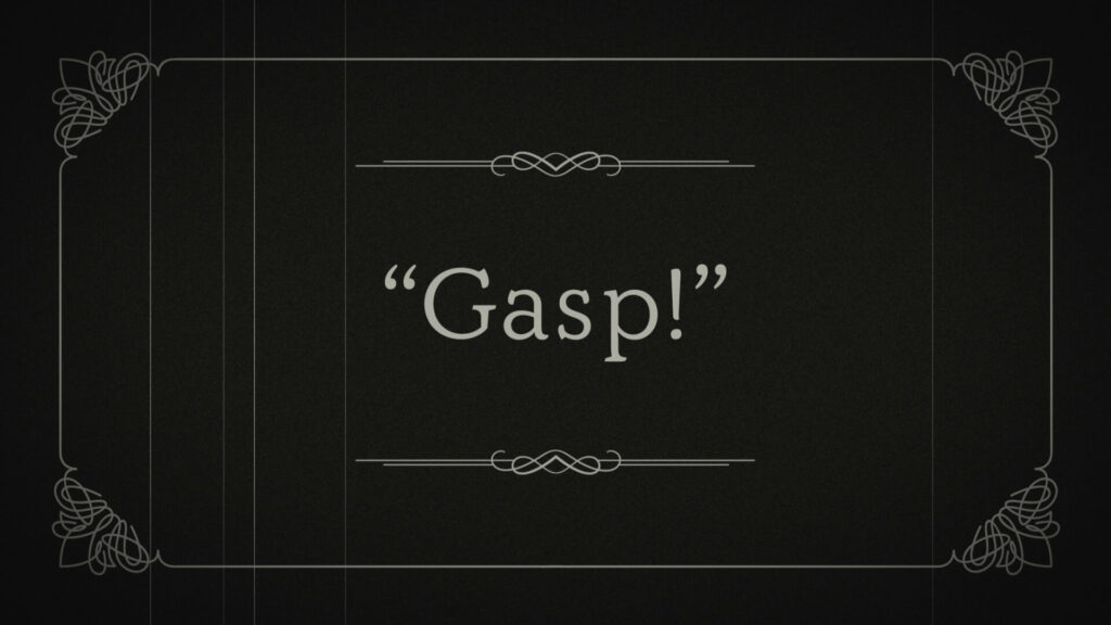 silent-movie-dialogue-card-gasp